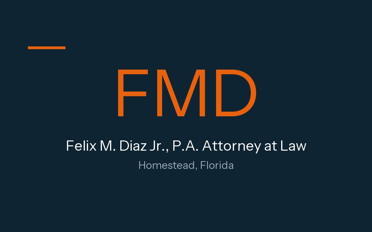 Felix M. Diaz Jr., P.A. Attorney at Law